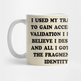 Fragmented identity Mug